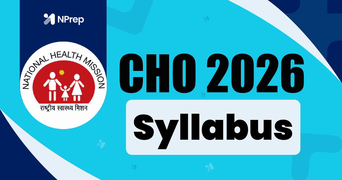 CHO Syllabus 2026: Complete Subject-Wise Breakdown for Community Health Officer Exams (All States)