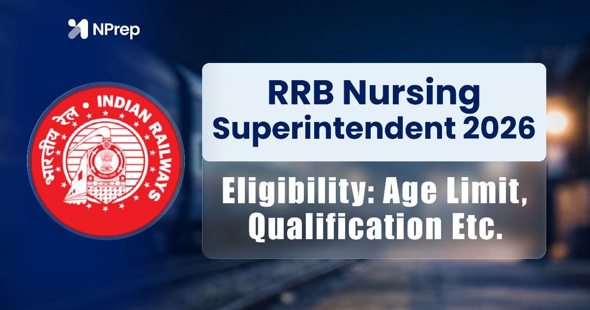 RRB Nursing Superintendent Eligibility: Qualification & Age Limit