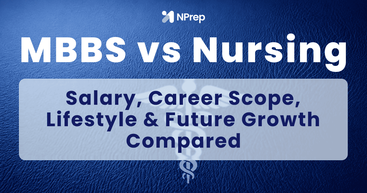 MBBS vs Nursing: Salary, Career Scope, Lifestyle & Future Growth Compared
